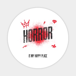 Horror is my happy place Magnet